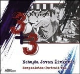 3 Concertos + 3 Solos (CD) from Nebojsa Zivkovic