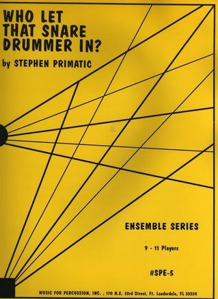 Who Let That Snare Drummer In? by Stephen Primatic