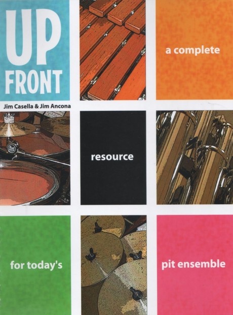 Up Front - A complete resource for today's pit ensemble by Jim Casella