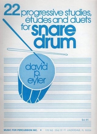 22 Progressive Studies, Etudes And Duets For Snare Drum by David P. Eyler