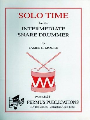 Solo Time For The Intermediate Snare Drummer by James Moore