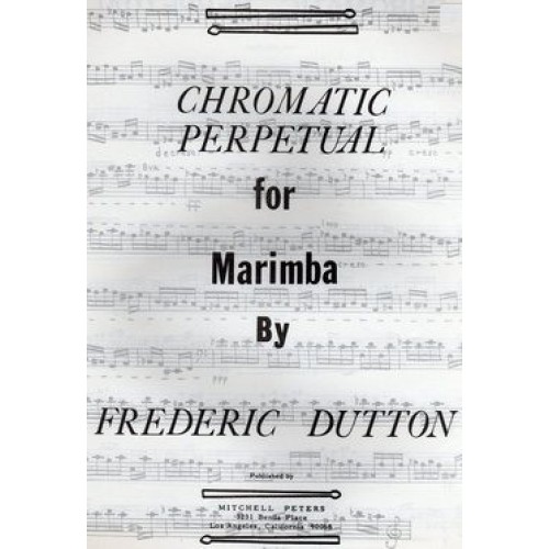 Chromatic Perpetual For Marimba by Frederick Dutton