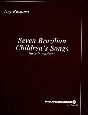 Seven Brazilian Children's Songs by Ney Rosauro