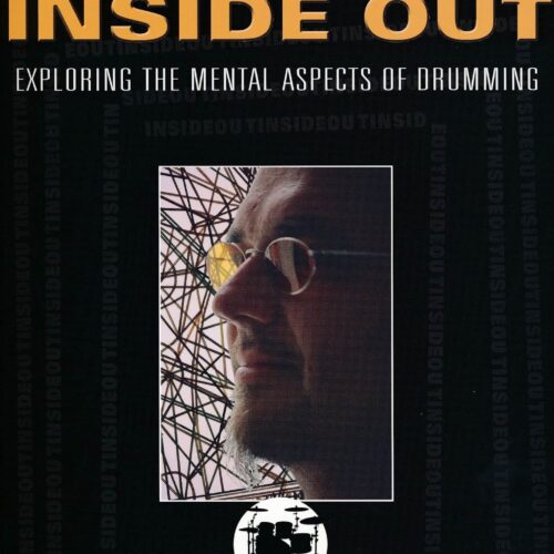 Inside Out - Exploring The Mental Aspects Of Drumming