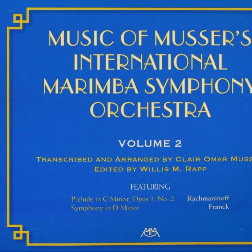 Music of Musser's International Marimba Symphony Orchestra Volume 2