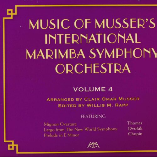 Music of Musser's International Marimba Symphony Orchestra Volume 4