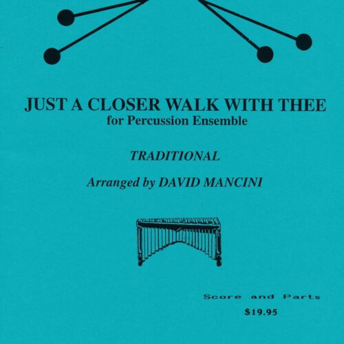 Just a closer walk with thee arr. David Mancini