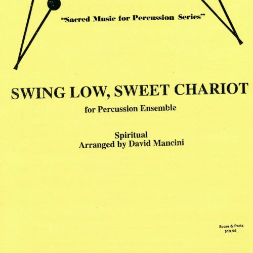 Swing Low, Sweet Chariot arr. David Mancini