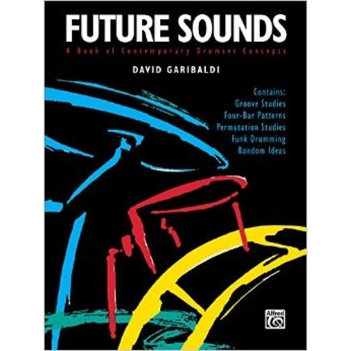 Future Sounds, A Book Of Contemporary Drumset Concepts (Book Only)