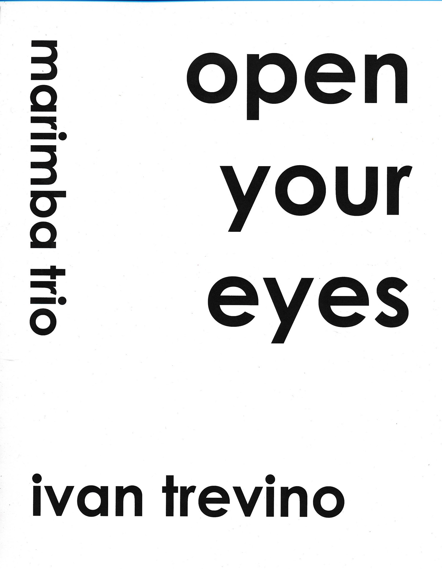 Open Your Eyes by Ivan Trevino
