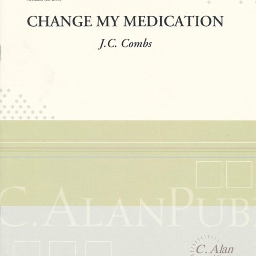 Change My Medication by  J C Combs