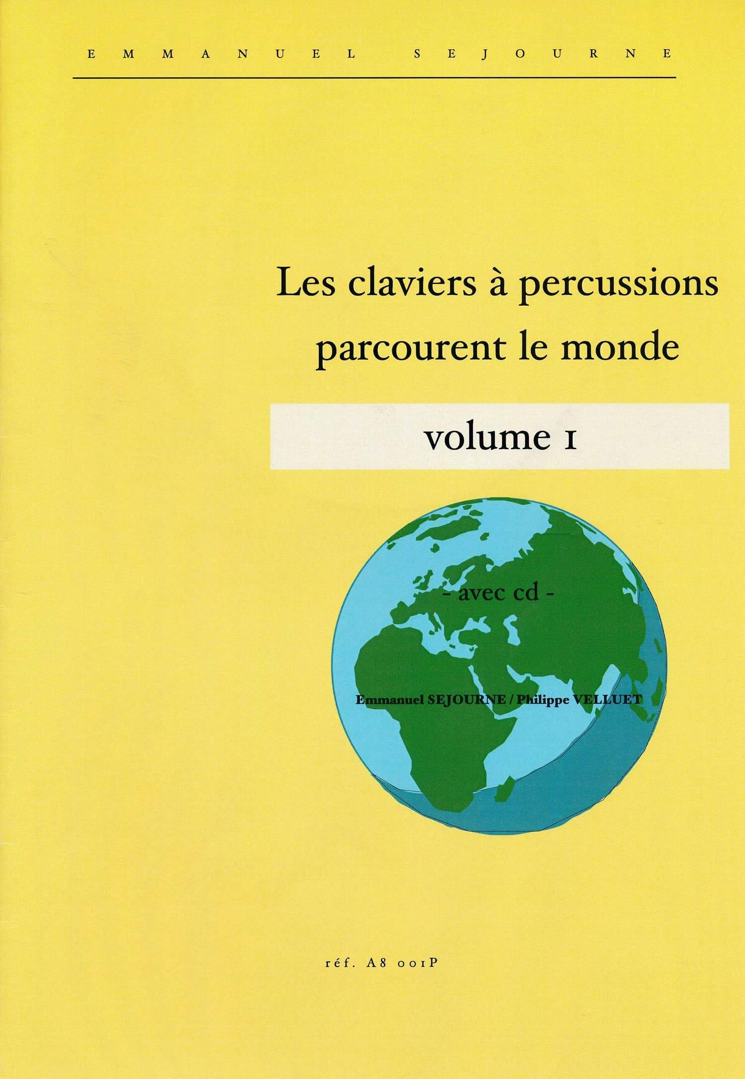 Les Claviers A Percussions Parcourent Le Monde, Volume 1 by Emmanuel Sejourne and Philippe Velluet