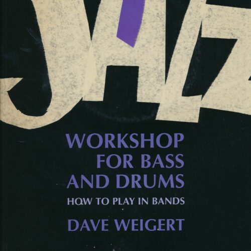 Jazz Workshop For Bass And Drums, How To Play In Bands by Dave Weigert