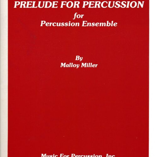 Prelude For Percussion by Malloy Miller
