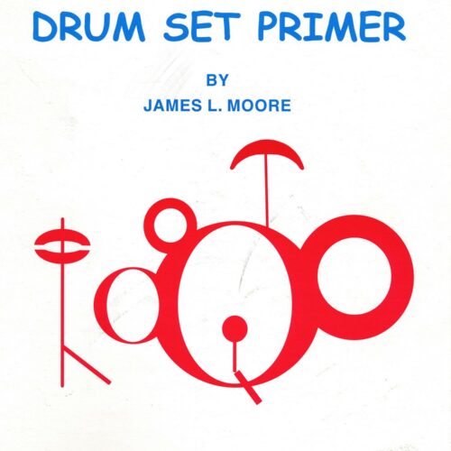 Good N' Easy Drum Set Primer by James Moore