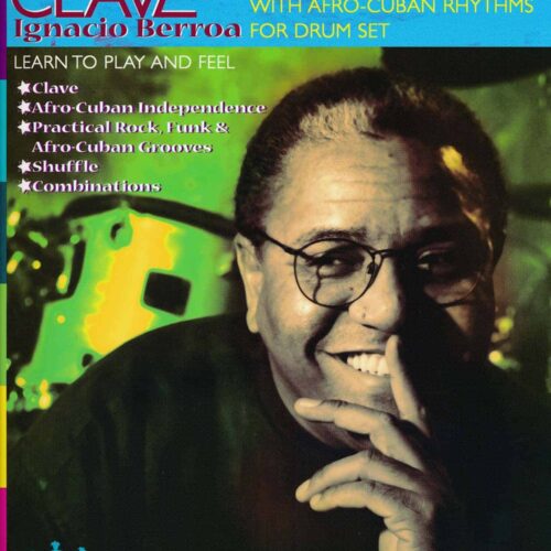 Groovin' In Clave, Combining Rock & Funk With Afro-cuban Rhythms For Drumset