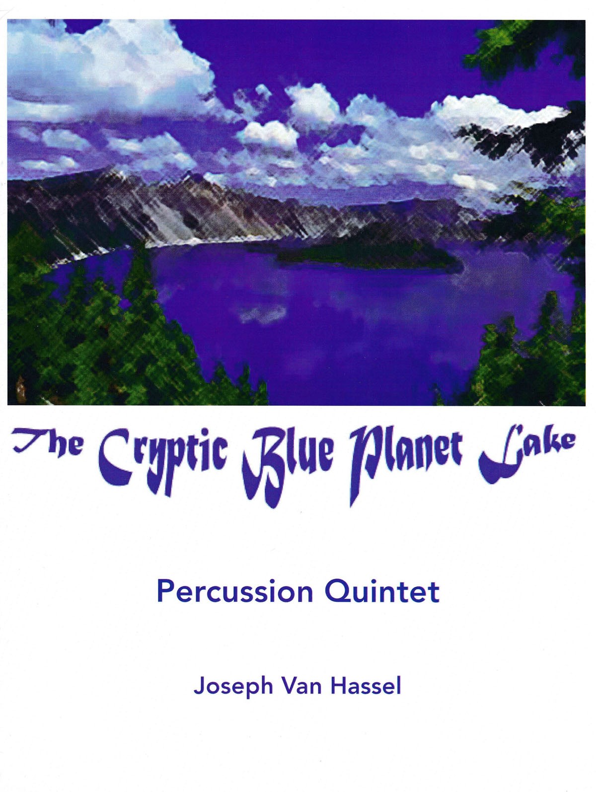 The Cryptic Blue Planet Lake by Joseph Van Hassel