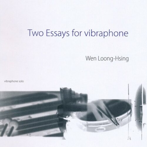 Two Essays for Vibraphone by Loong-Hsing Wen