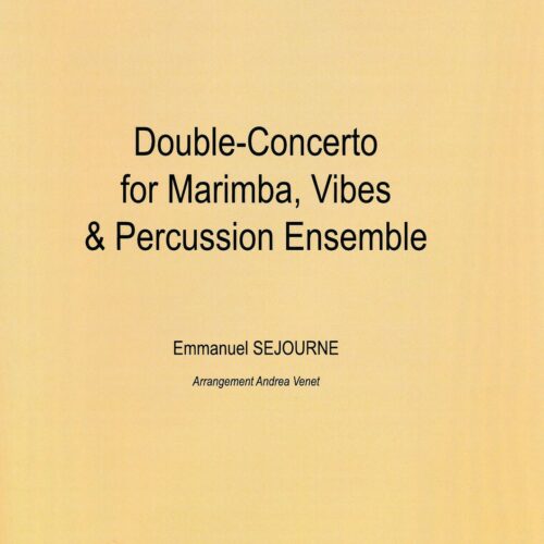 Double-Concerto for Marimba, Vibes and Percussion Ensemble by Emmanuel Sejourne