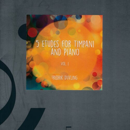 5 Etudes for Timpani and Piano (vol. 1) by Fredrik Duvling