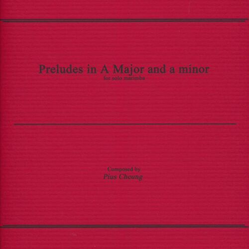 Preludes in a Major and A Minor by Pius Cheung