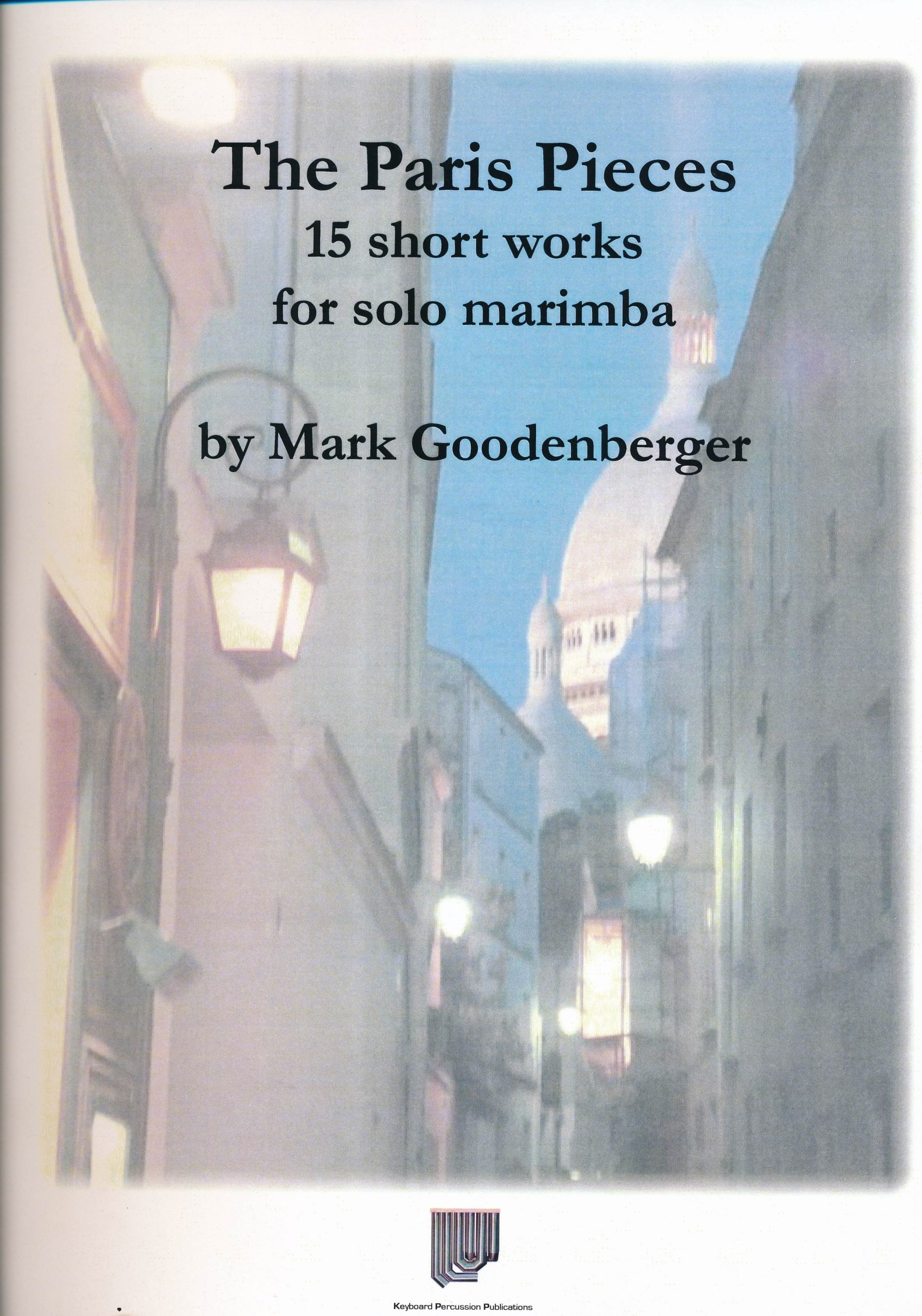The Paris Pieces by Mark Goodenberger
