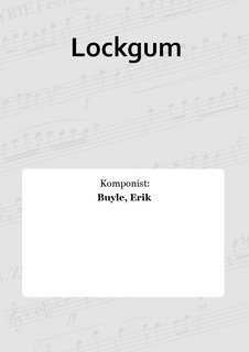 Lockgum by Erik Buyle
