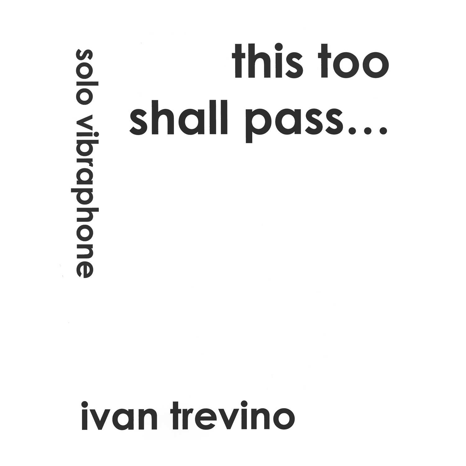This Too Shall Pass by Ivan Trevino