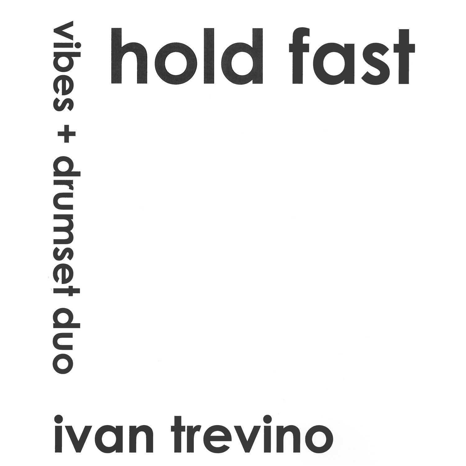 Hold Fast by Ivan Trevino