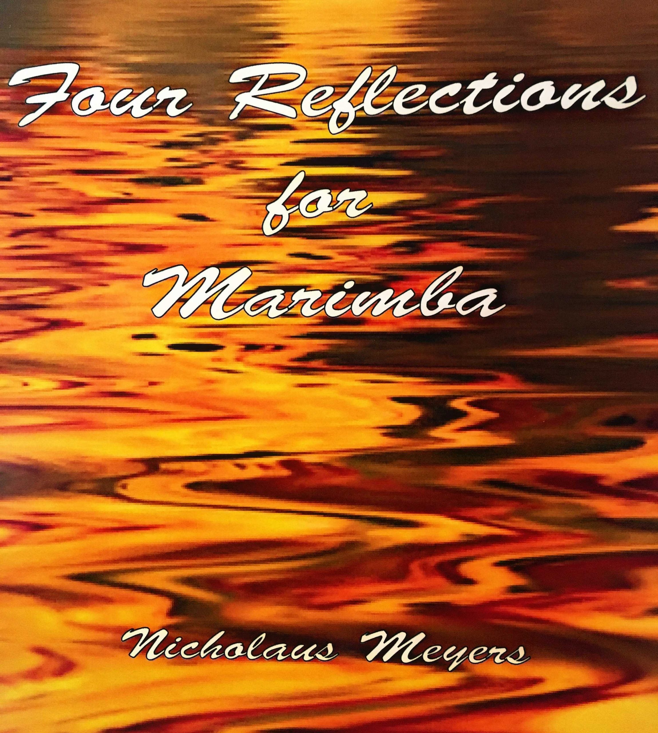 Four Reflections for Marimba by Nicholaus Meyers