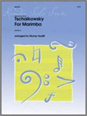Tschaikowsky For Marimba by Murray Houllif