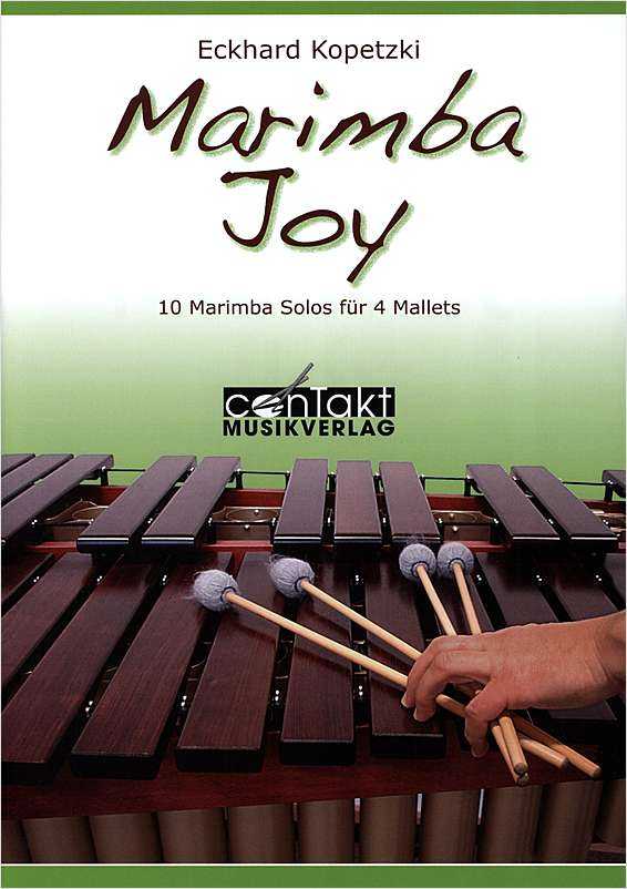 Marimba Joy - 10 marimba solos for 4 mallets by Eckhard Kopetzki