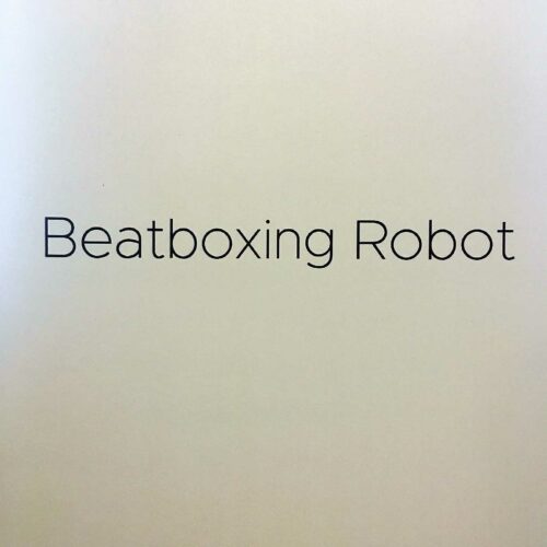 Beatboxing Robot by Anthony Bartolo