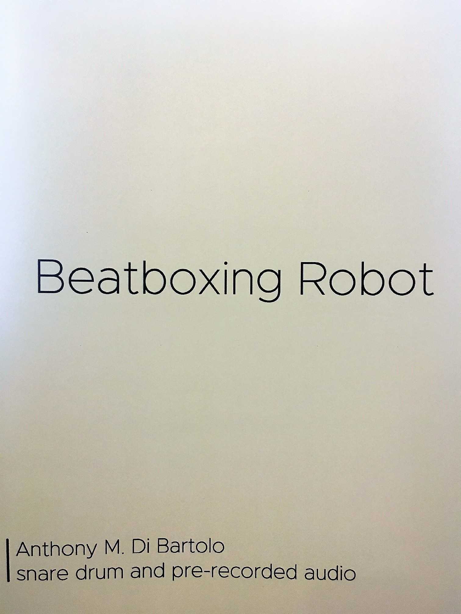 Beatboxing Robot by Anthony Bartolo