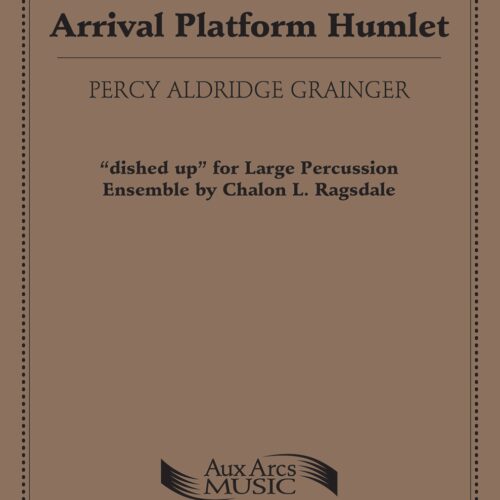 Arrival Platform Humlet by Grainger arr. Chalon Ragsdale