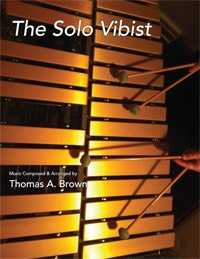The Solo Vibist Volume 1 by Thomas Brown