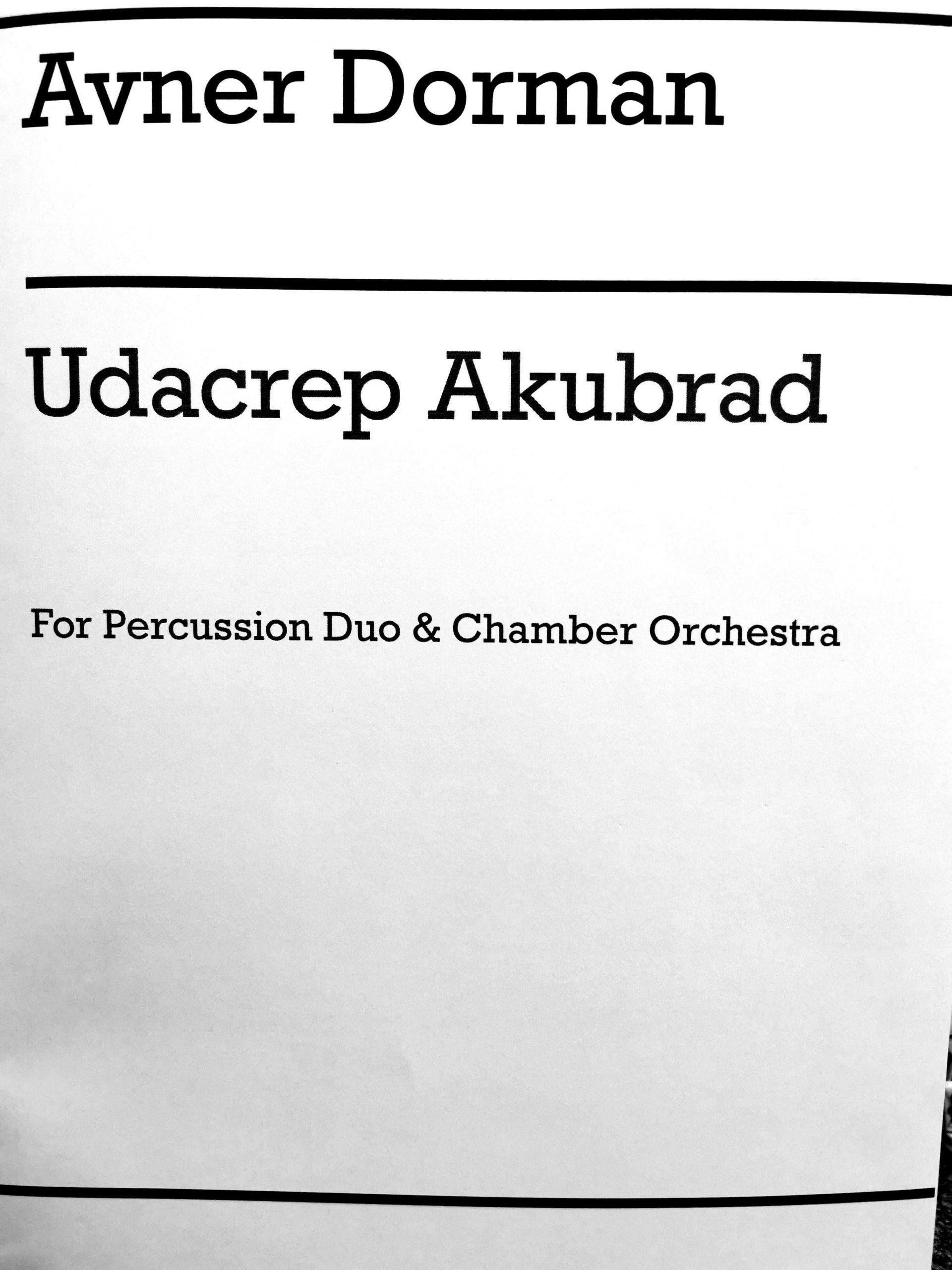 Udacrep Akubrad by Avner Dorman