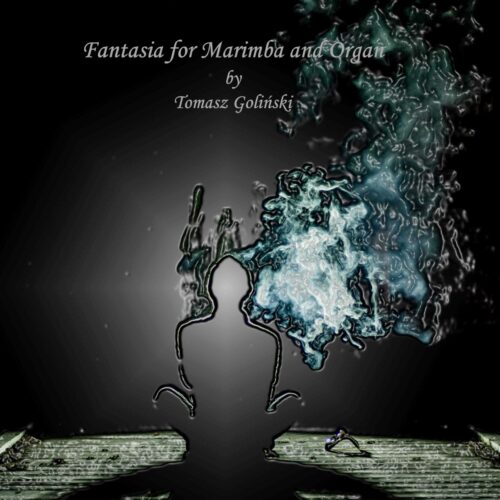 Fantasia for Marimba and Organ by Tomasz Golinski