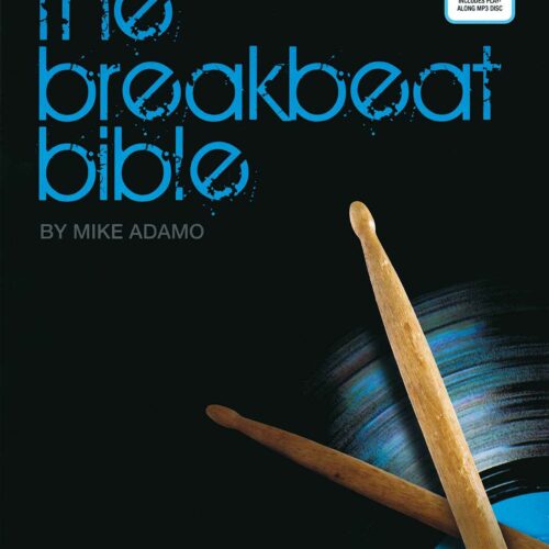 The Breakbeat Bible by Mike Adamo
