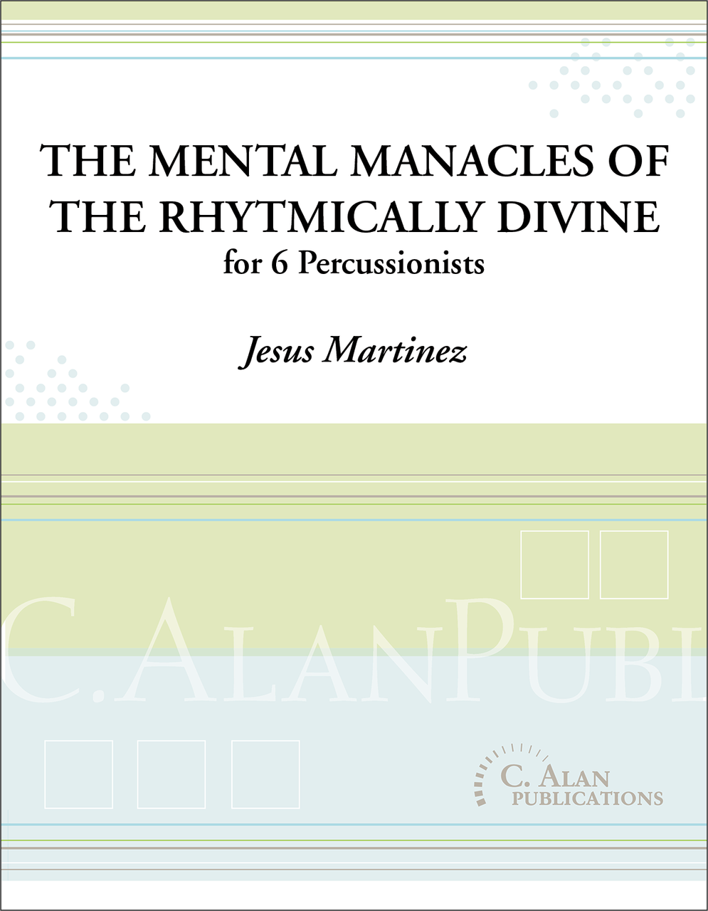 The Mental Manacles of the Rhythmically Divine by Jesus Martinez