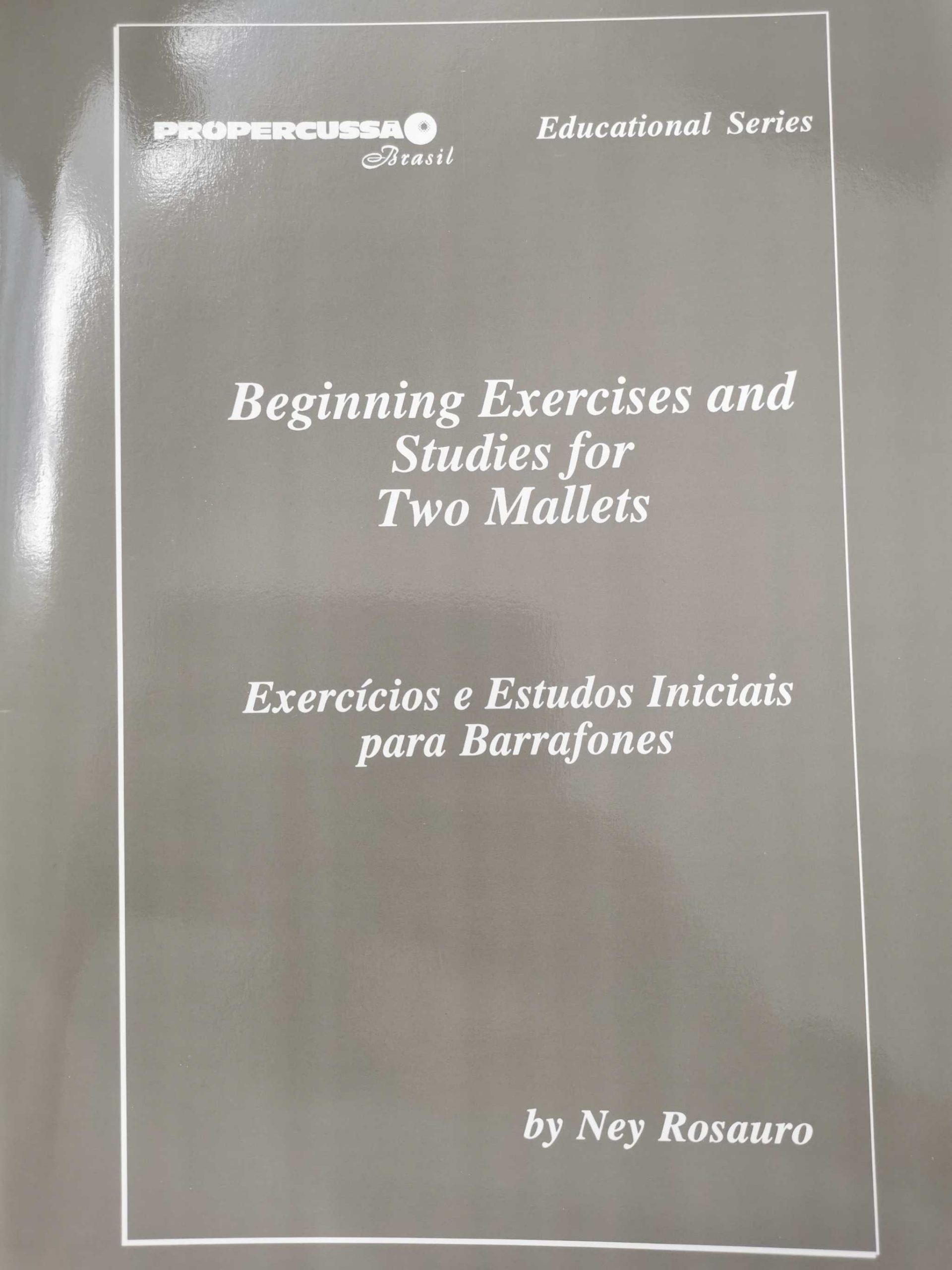 Beginning Exercises and Studies for Two Mallets by Ney Rosauro