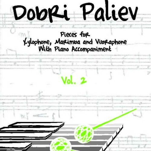 Pieces for Xylophone Marimba and Vibraphone vol. 2 by Dobri Paliev