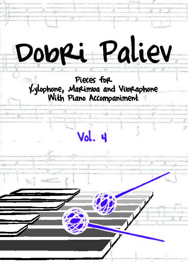 Pieces for Xylophone Marimba and Vibraphone vol. 4 by Dobri Paliev