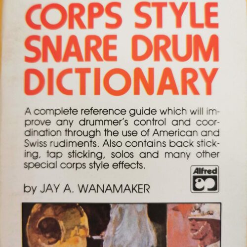 Corps Style Snare Drum Dictionary by Jay Wanamaker