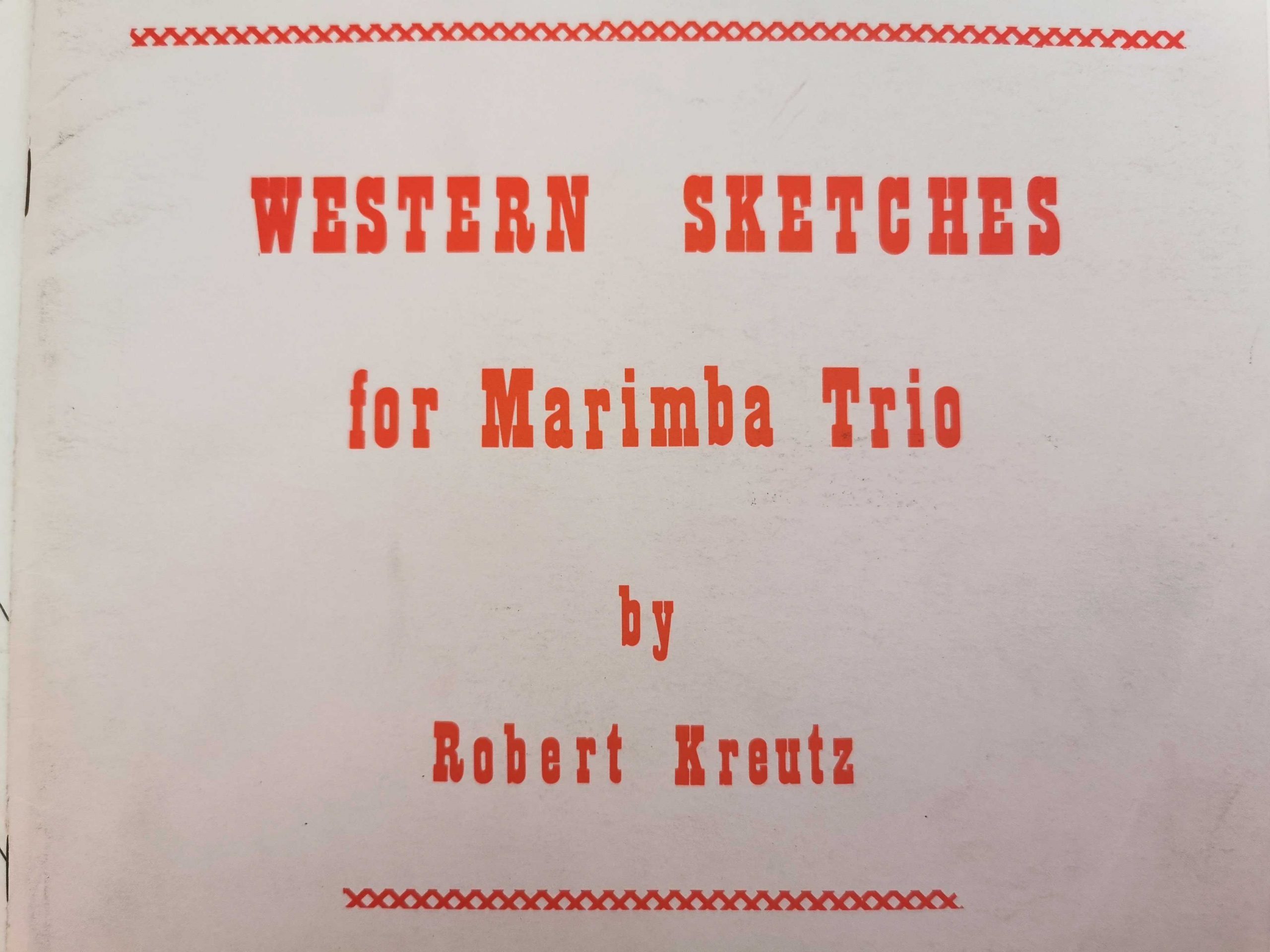 Western Sketches for Marimba Trio by Robert Kreutz