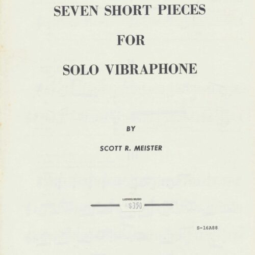 Seven Short Pieces For Solo Vibraphone by Scott Meister