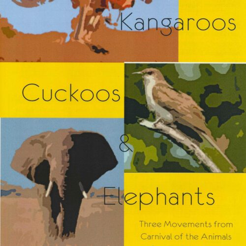 Kangaroos, Cuckoos & Elephants by Saint-Saens arr. Jane Lamb