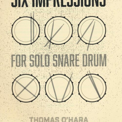 Six Impressions for solo snare drum by Thomas O'Hara