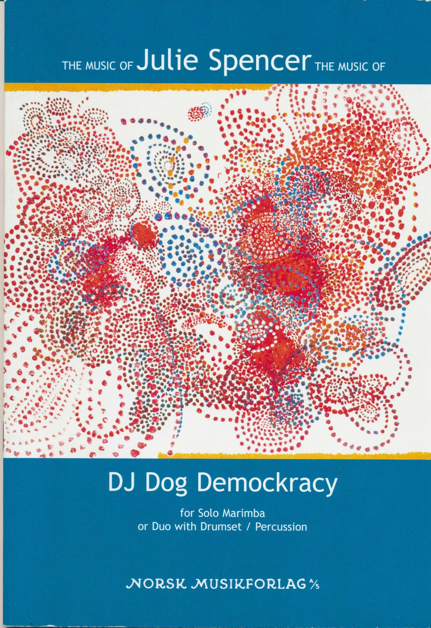 DJ Dog Demockracy for Solo Marimba by Julie Spencer