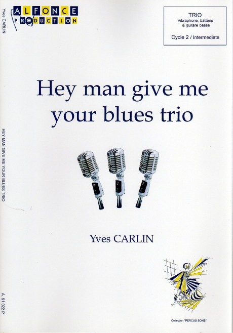 Hey Man Give Me Your Blues Trio by Yyves Carlin